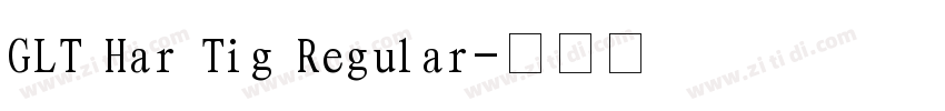 GLT Har Tig Regular字体转换
